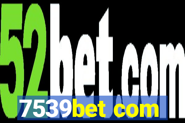 7539bet com