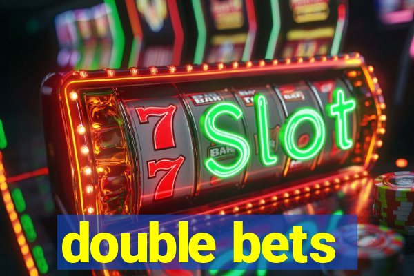 double bets