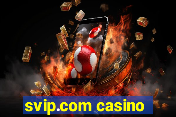 svip.com casino