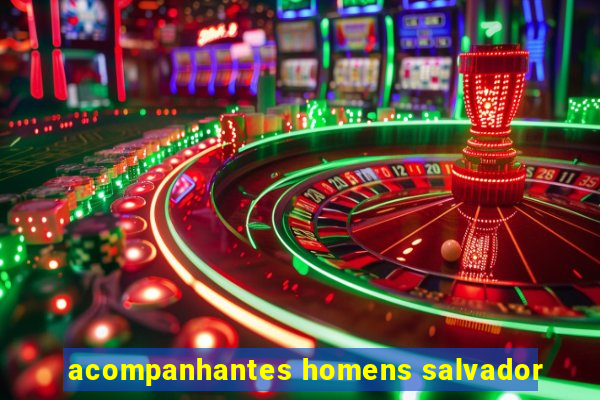 acompanhantes homens salvador