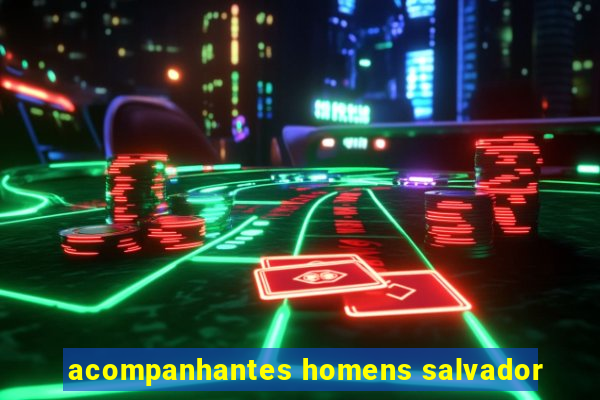 acompanhantes homens salvador