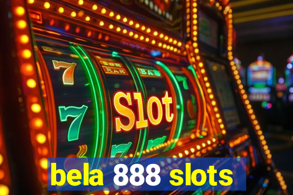 bela 888 slots