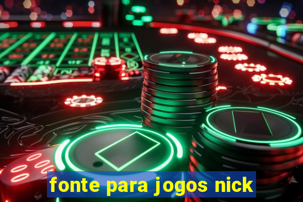 fonte para jogos nick