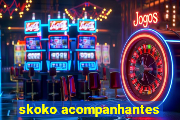 skoko acompanhantes