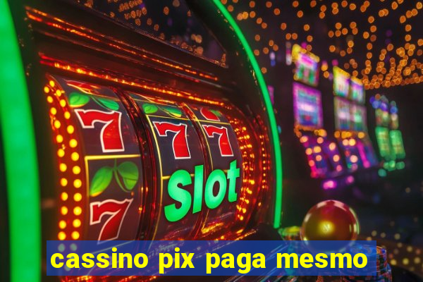cassino pix paga mesmo