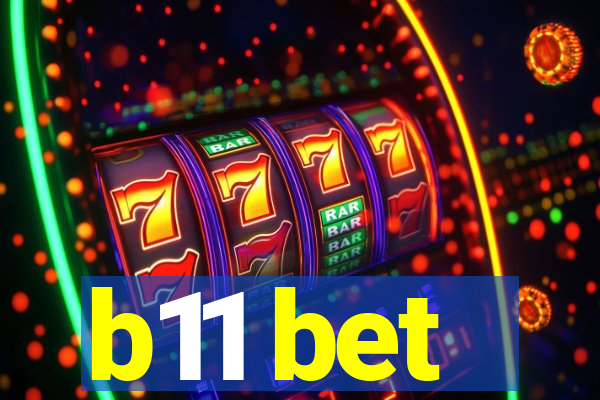 b11 bet