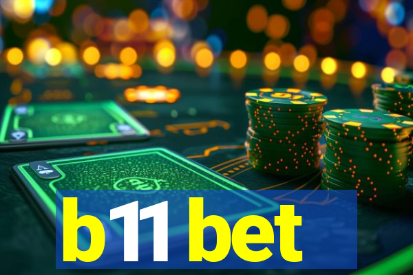 b11 bet