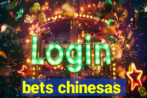 bets chinesas