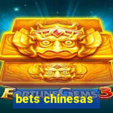 bets chinesas