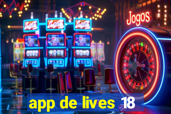 app de lives 18