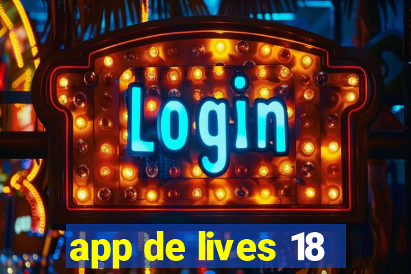 app de lives 18