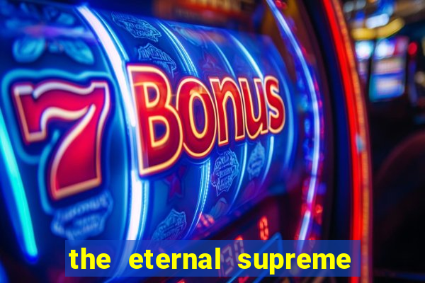 the eternal supreme pt br