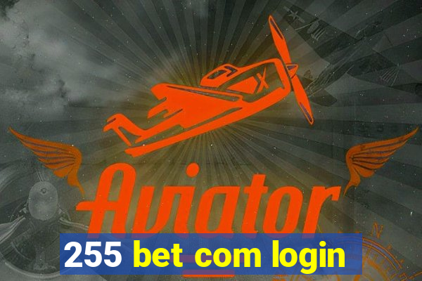 255 bet com login