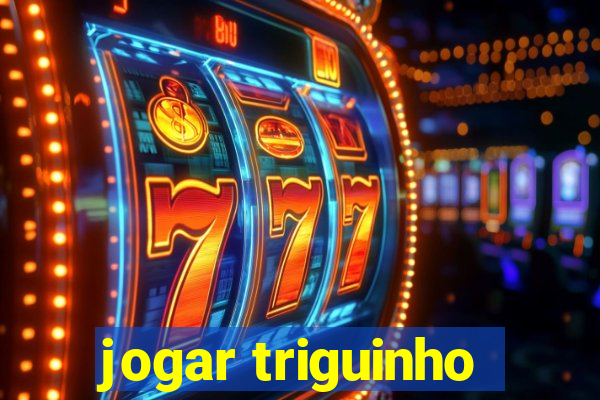 jogar triguinho