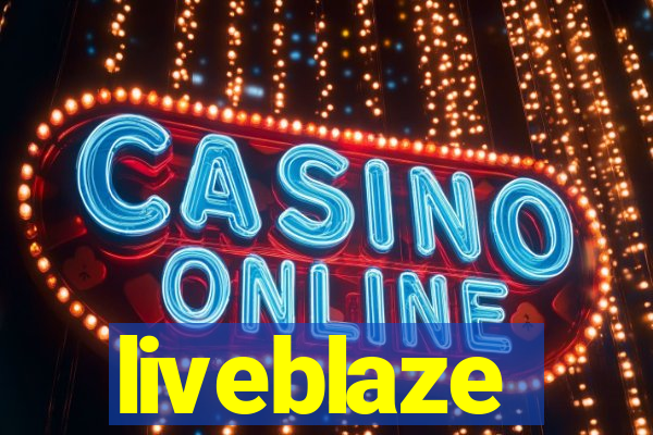 liveblaze