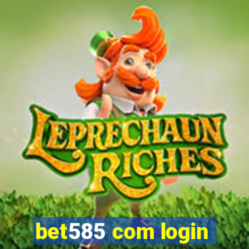 bet585 com login
