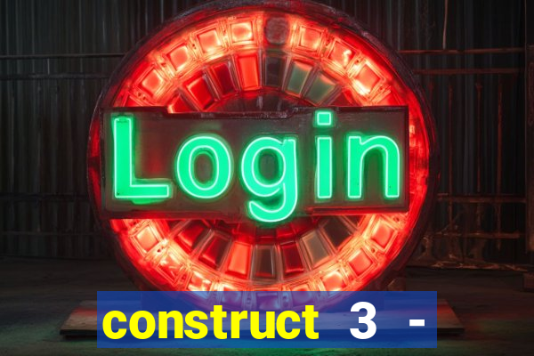 construct 3 - criar jogos