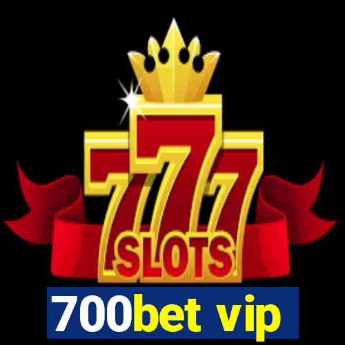 700bet vip