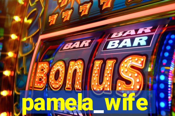 pamela_wife