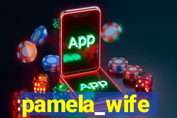 pamela_wife