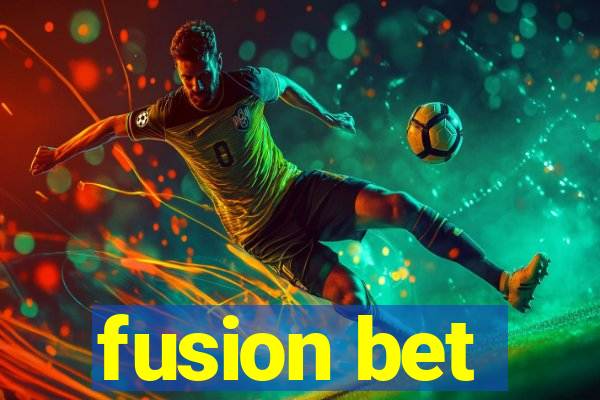 fusion bet