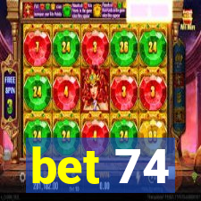 bet 74