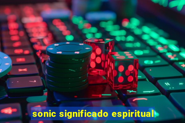 sonic significado espiritual