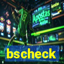 bscheck