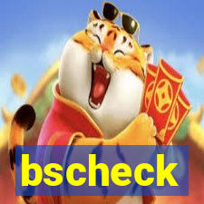 bscheck