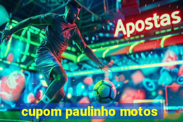 cupom paulinho motos