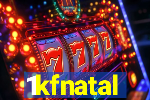 1kfnatal
