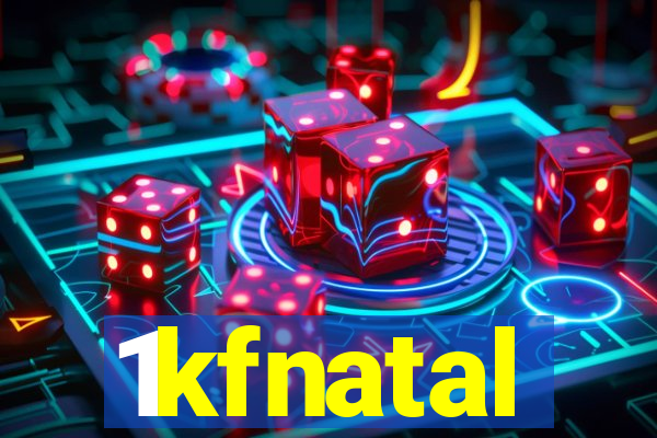 1kfnatal