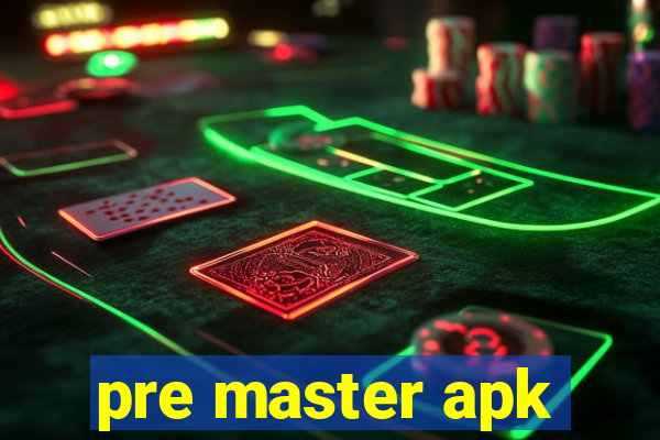 pre master apk
