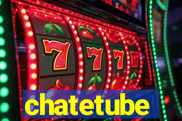 chatetube