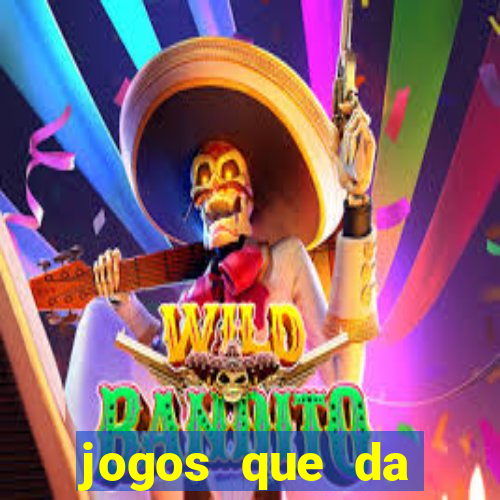 jogos que da dinheiro sem depositar
