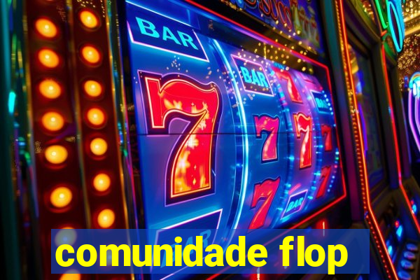 comunidade flop