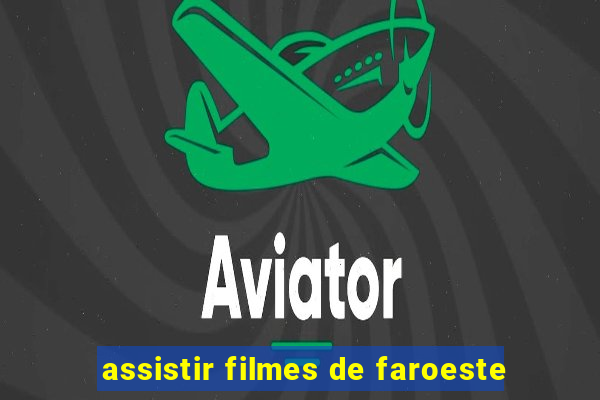 assistir filmes de faroeste
