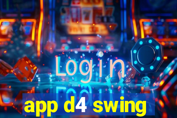 app d4 swing
