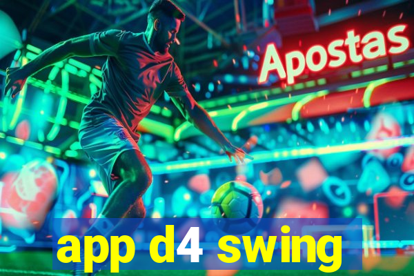 app d4 swing