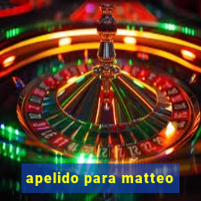 apelido para matteo