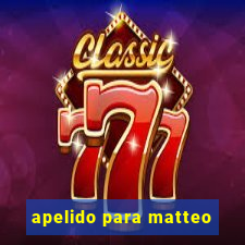 apelido para matteo