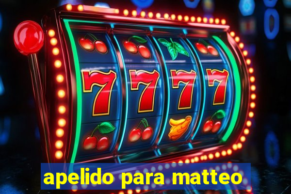 apelido para matteo