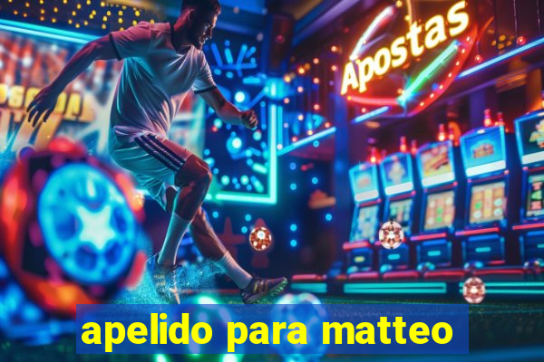 apelido para matteo