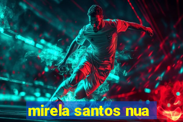 mirela santos nua