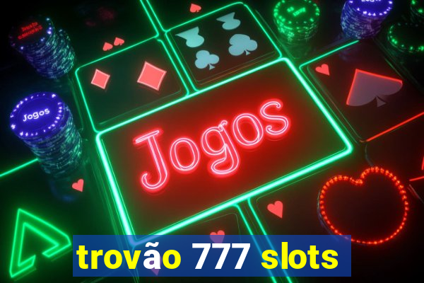 trovão 777 slots