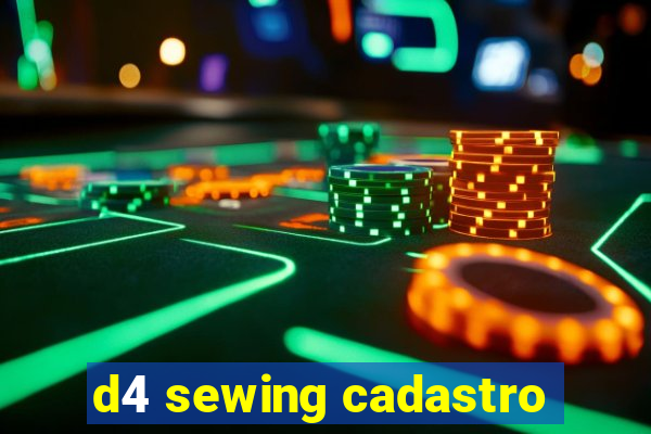 d4 sewing cadastro