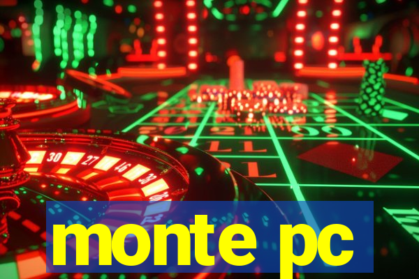 monte pc