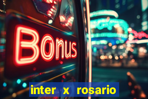 inter x rosario central onde assistir