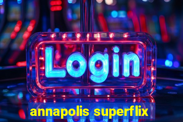 annapolis superflix