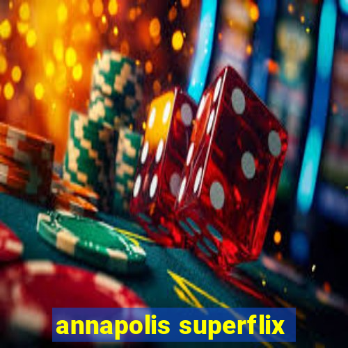 annapolis superflix
